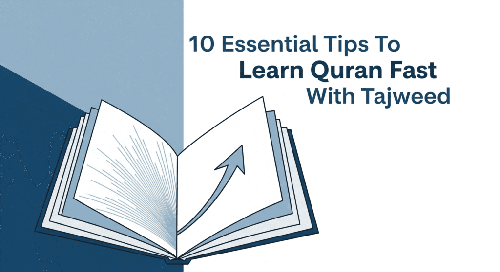 10 Essential Tips To Learn Quran Fast With Tajweed - Najam Academy