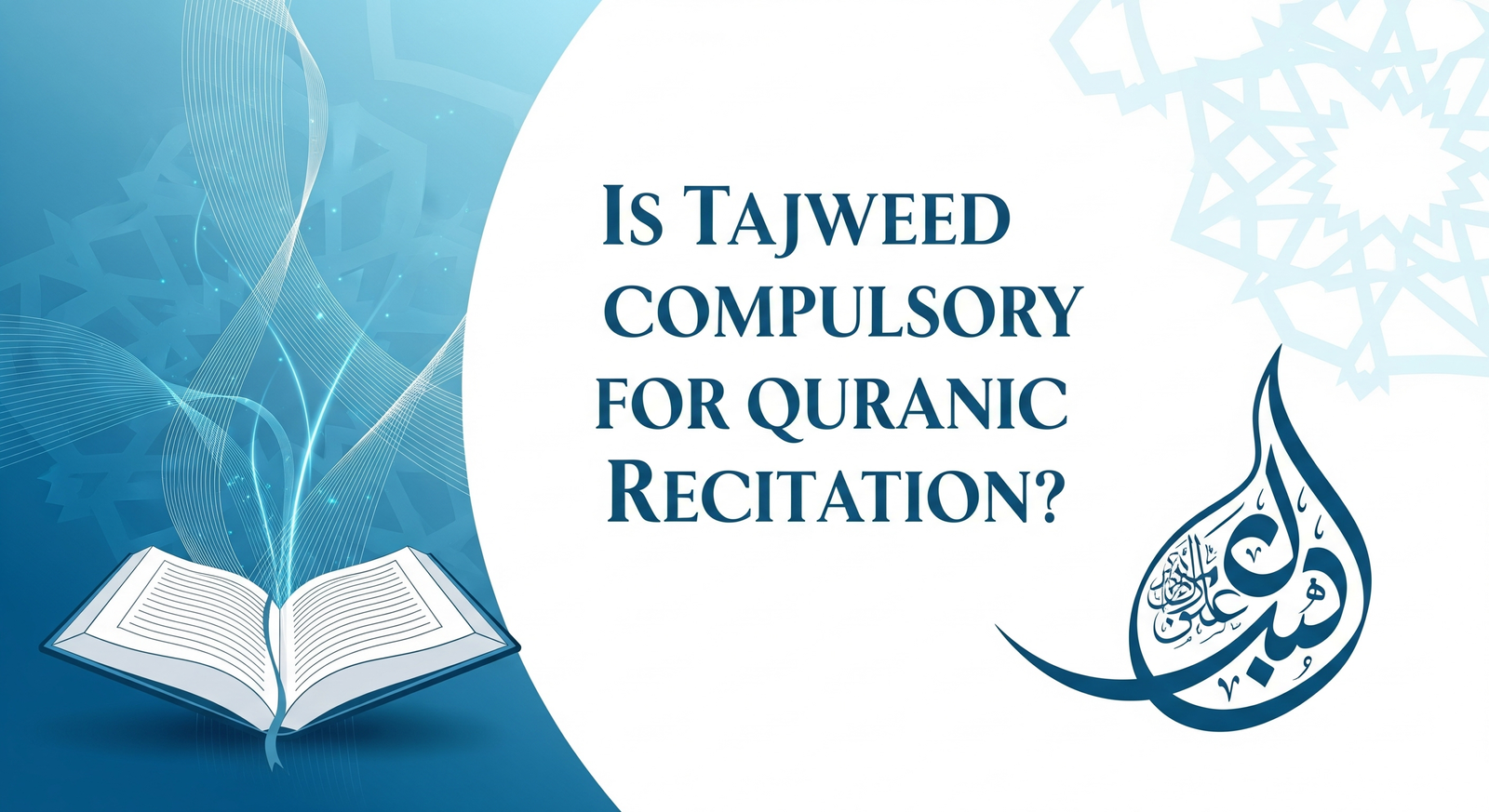 Is Tajweed Compulsory for Quranic Recitation