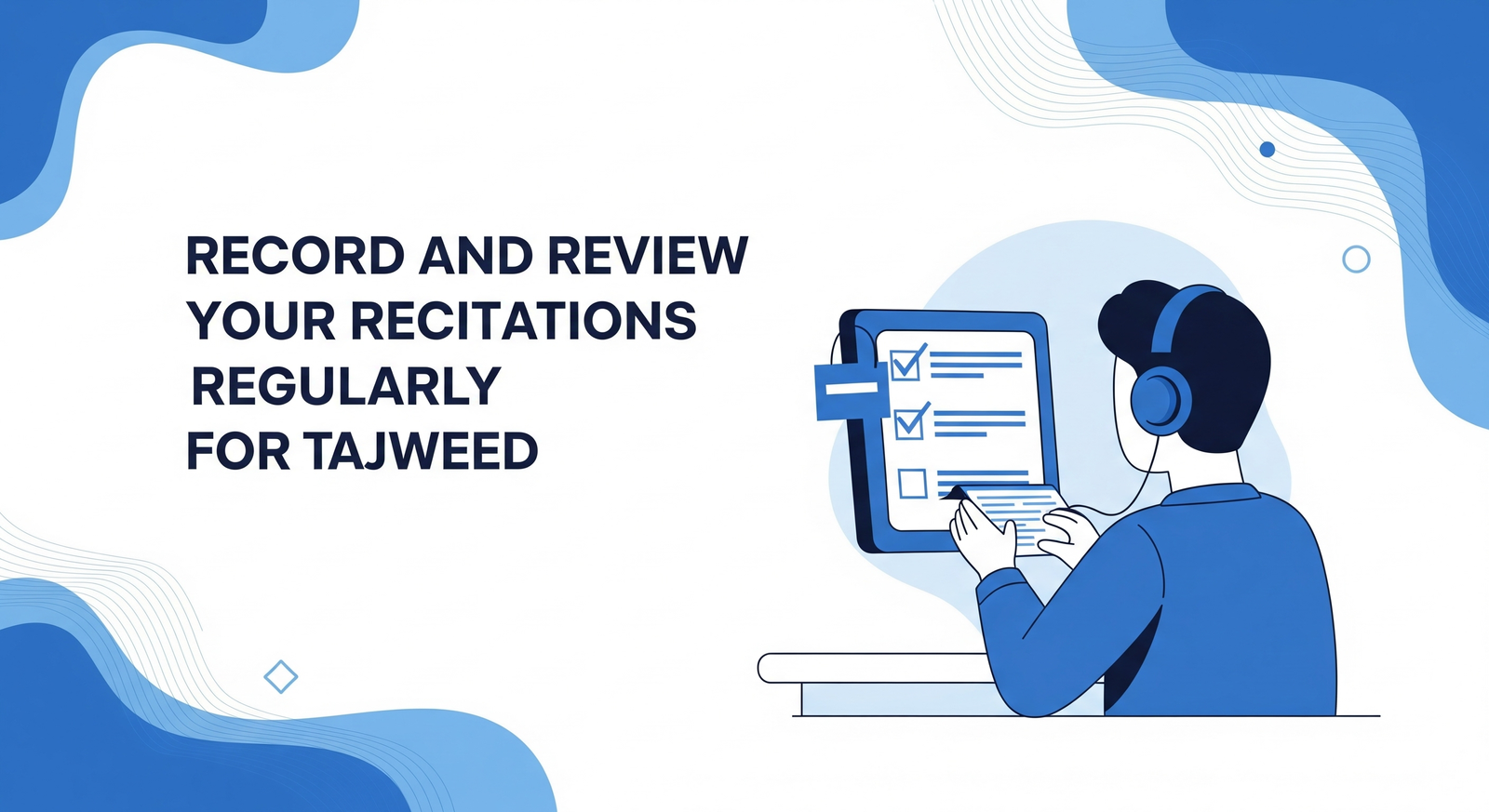 Record and Review Your Recitations Regularly for Tajweed