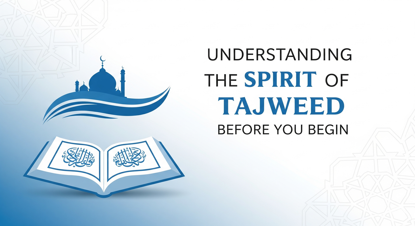Understanding the Spirit of Tajweed Before You Begin