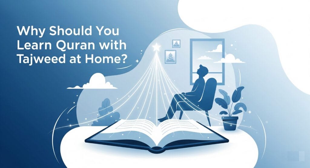 Why Should You Learn Quran with Tajweed at Home