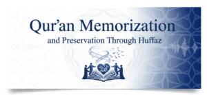 Qur’an Memorization and Preservation Through Huffaz Explained By Najam Academy