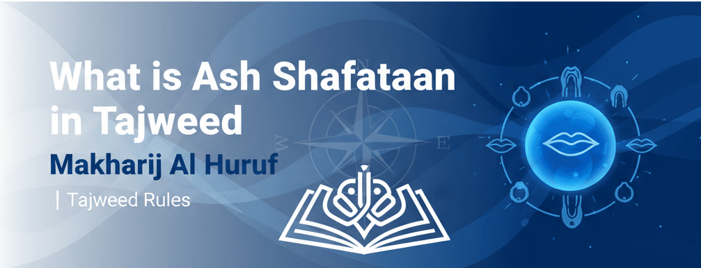What is Ash Shafataan in Tajweed - Makharij Al Huruf Tajweed Rules