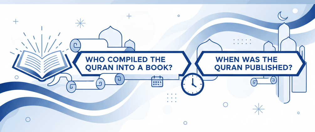 Who Compiled the Quran into A Book When was the Quran Published