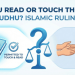 Can You Read or Touch the Quran Without Wudhu? Islamic Ruling Explained