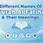Different Names Of Surah Al Fatiha & Their Meanings