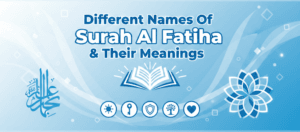 Different Names Of Surah Al Fatiha & Their Meanings