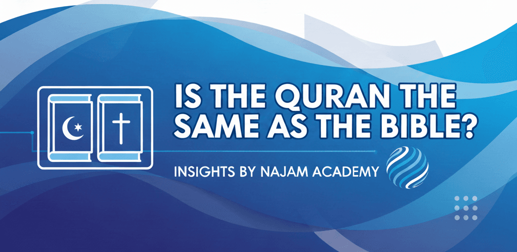 Is The Quran The Same As The Bible Insights by Najam Academy