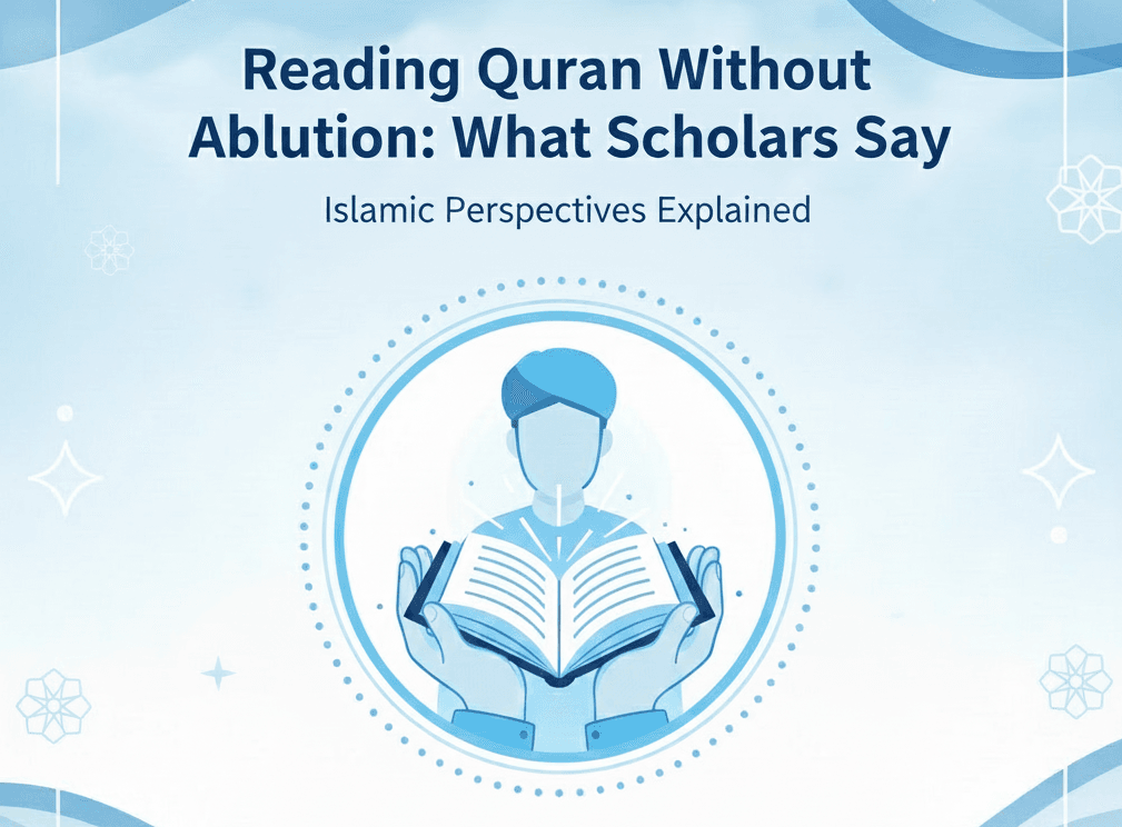 Reading Quran Without Ablution What Scholars Say