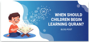 When Should Children Begin Learning Quran?
