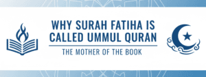 Why Surah Fatiha Is Called Ummul Quran (With References)