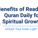 Benefits of Reading the Quran Daily for Spiritual Growth
