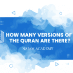 How Many Versions of the Quran Are There? Najam Academy