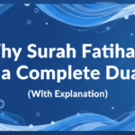 Why Surah Fatiha Is a Complete Dua (With Complete Explanation)