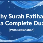 Why Surah Fatiha Is a Complete Dua (With Complete Explanation)