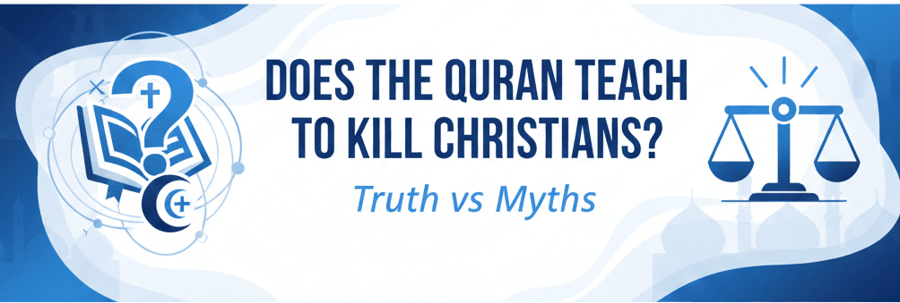 Does the Quran Teach to Kill Christians Truth vs Myths