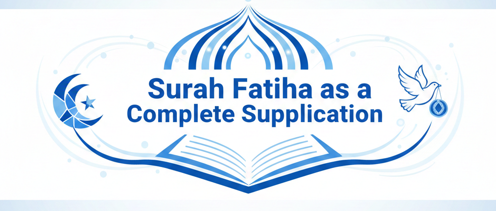 Surah Fatiha as a Complete Supplication