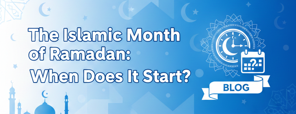 The Islamic Month of Ramadan When Does It Start
