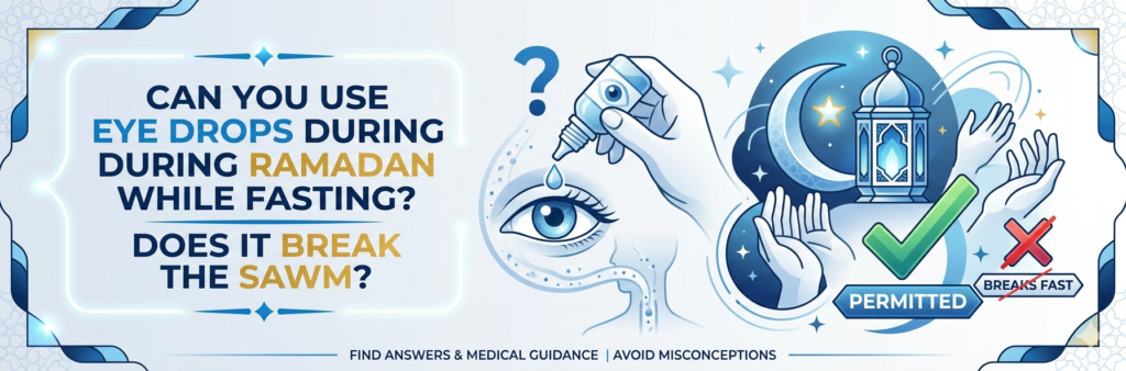 Can You Use Eye Drops During Ramadan While Fasting Does It Break the Sawm