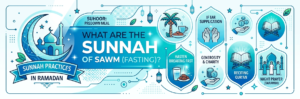What Are the Sunnah of Sawm (Fasting)? Sunnah Practices in Ramadan